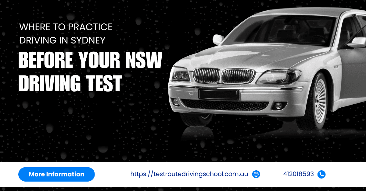 Where to Practice Driving in Sydney Before Your NSW Driving Test Test Route Driving School
